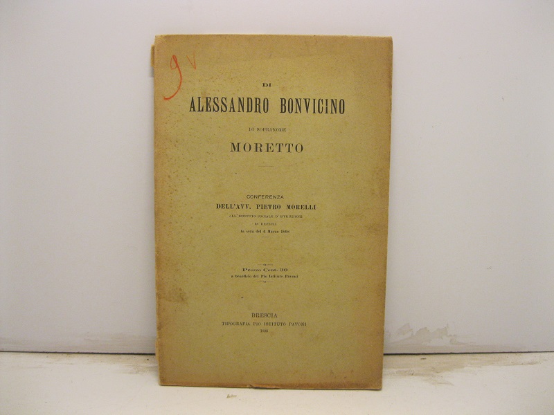Di Alessandro Bonvicino soprannominato Moretto. Conferenza all'istituto sociale d'istruzione in Brescia.